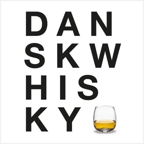 Dansk Whisky - Bogen om dansk whisky
