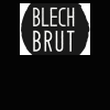 Blech.Brut